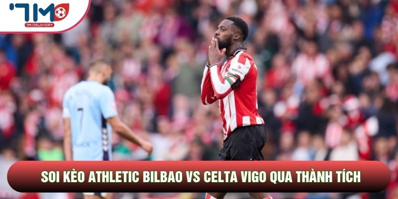 Soi kèo Athletic Bilbao vs Celta Vigo qua thành tích