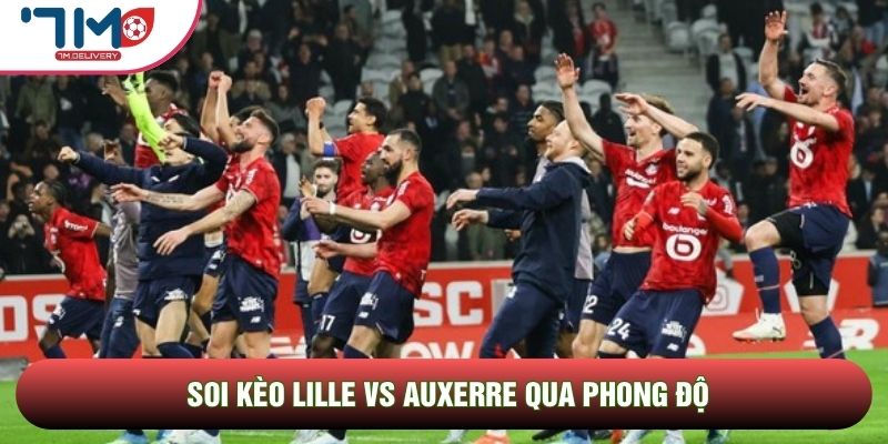 Soi kèo Lille vs Auxerre qua phong độ