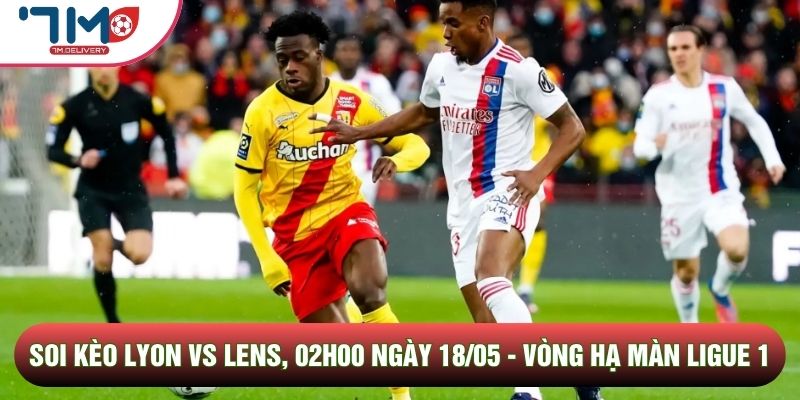 soi kèo Lyon vs Lens