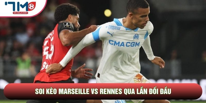Soi kèo Marseille vs Rennes qua lần đối đầu